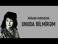 Rübabə Muradova - Unuda Bilmirəm (lyrics)