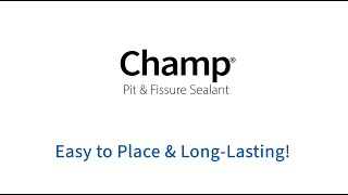 Champ Pit & Fissure Sealant – Easy to Place & Long-Lasting!