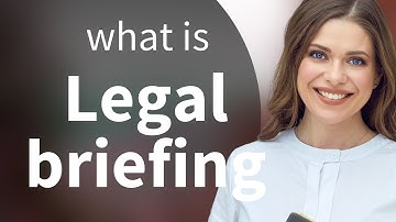 Understanding "Legal Briefing": A Guide for English Learners