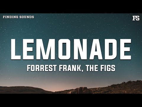 Forrest Frank The Figs LEMONADE Lyrics