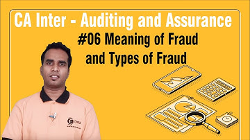 Meaning of Fraud and Types of Fraud - Introduction to Audit - Auditing and Assurance