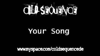 Cold  Sequence   Your Song