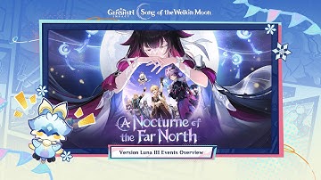 Version "Luna III": "A Nocturne of the Far North" Events Overview | Genshin Impact #NewVersion