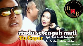 RINDU SETENGAH MATI. TU CEPER