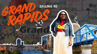 EP 10: Grand Rapids: The Midwest's Best Kept Secret