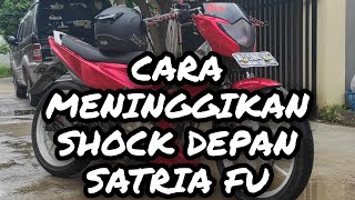 Cara meninggikan shock depan SUZUKI SATRIA FU