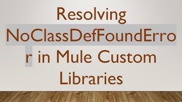 Resolving NoClassDefFoundError in Mule Custom Libraries