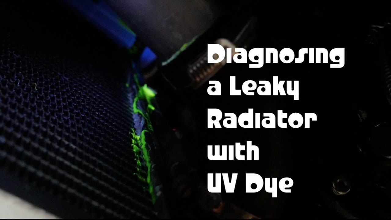 Uv Powder For Radiator Diagnosing a Leaking Mishimoto Radiator with UV Dye - YouTube