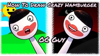 Draw My Sprunki Oc Crazy Hamburger Guy
