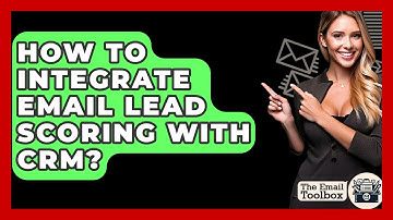 How To Integrate Email Lead Scoring With CRM? - TheEmailToolbox.com