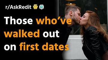 Those who’ve walked out on first dates, what was your “I’m out of here” moment?/AskRedditStorie.