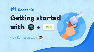 React 101 - #1 Bắt đầu với Reactjs và JSX