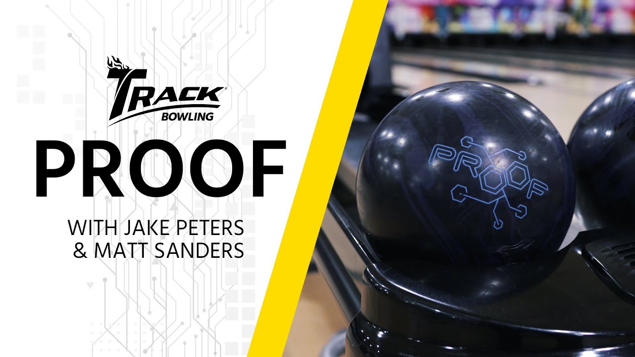 Track Bowling | Proof w/ Jake Peters and Matt Sanders