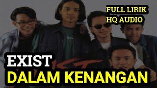 DALAM KENANGAN | EXIST | SLOW ROCK MALAYSIA TERBAIK TAHUN 90 AN LIRIK