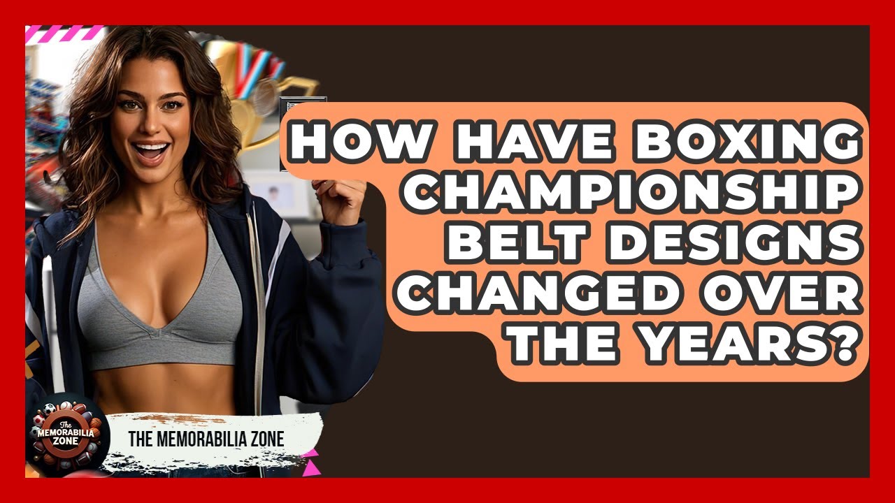 How Have Boxing Championship Belt Designs Changed Over The Years? - The Memorabilia Zone