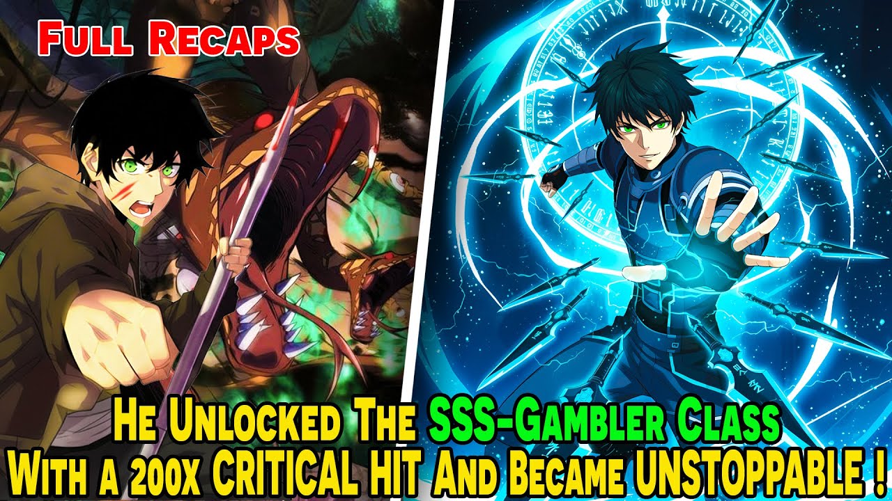 [FULL RECAP] He Unlocked The SSS-Gambler Class With a 200x CRITICAL HIT And Became UNSTOPPABLE!