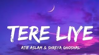 Tere Liye Song