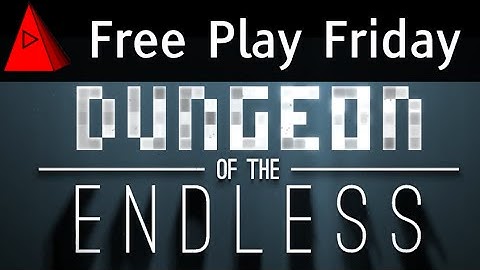 Dungeon of the Endless - Free Play Friday  - Late Game In Medias Res - Floor 11