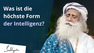 Was ist die höchste Form der Intelligenz? | Sadhguru
