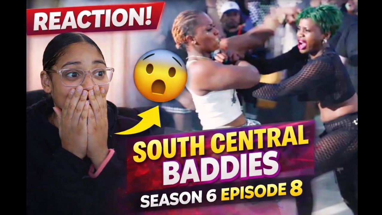 SOUTH CENTRAL BADDIES SZN 6 EP 8 🎥 | NOWTHATSTV *REACTION VIDEO*
