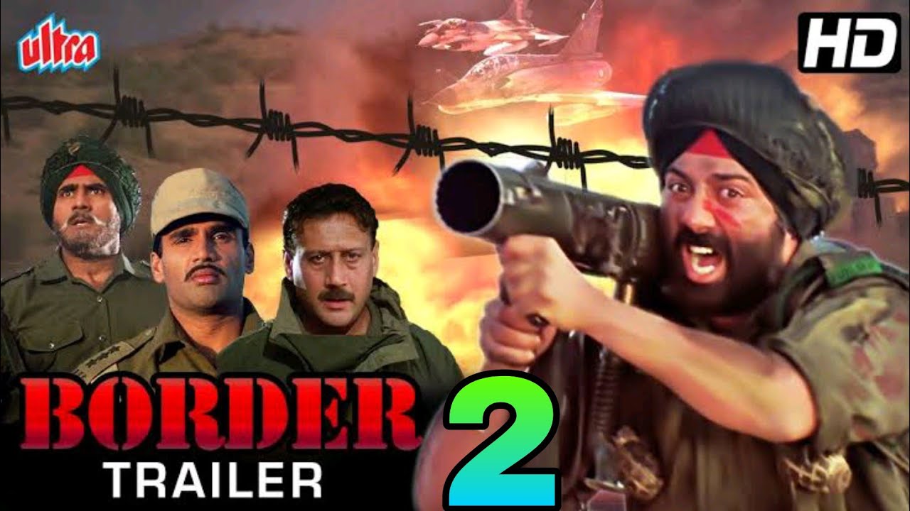 Border 2 Official Trailer Update । Border 2 Release Date I Border 2