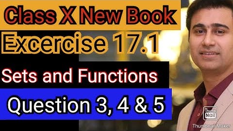 Class X New Book | Exercise 17.1 | Question 3,4 & 5 | Sets and Functions