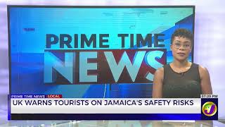 UK Warns Tourists on Jamaica's Safety Risks | TVJ News