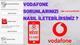 Vodafone Bize Ulaşın/ŞİKAYET YÖNETİMİ NASIL YAPILIR Resimi