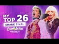 My Top 26 - The Grand Final - Before The Show - Eurovision 2024 🇸🇪