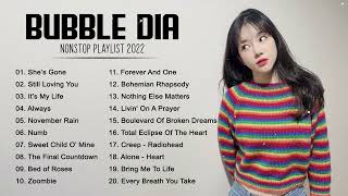 Bubble Dia Greatest Hits Full Album - Best Rock Songs Cover Nonstop Playlist