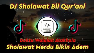 DJ DUKTU WALALAN ATAHKHOLA (Bil Qur'ani Sa'amdhi) DJ Sholawat Viral Tiktok !!