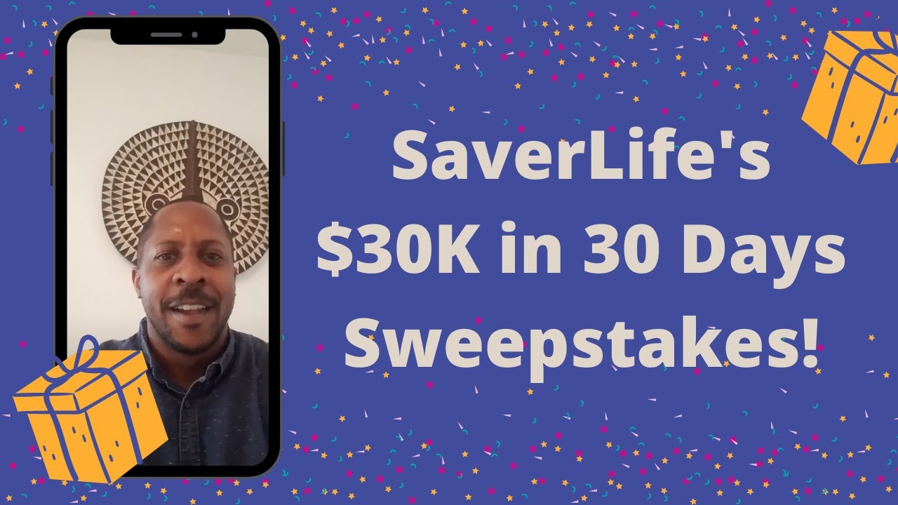 SaverLife: Our $30K in 30 Days Sweepstakes!