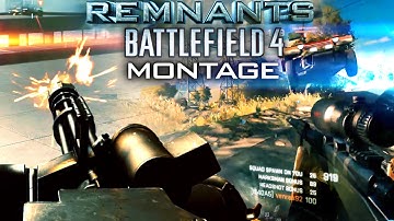 REMNANTS | Battlefield 4 Montage [60fps]