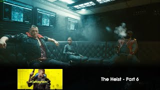 Cyberpunk 2077 (PC): The Heist - Part 6