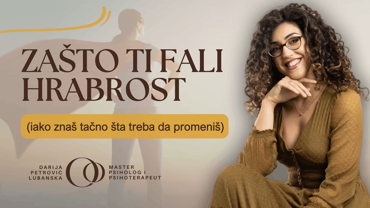 Zašto ti fali hrabrost (iako znaš tačno šta treba da promeniš)