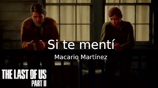 Si te mentí - Macario Martínez | The Last of Us | PlayStation