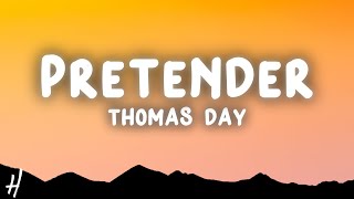 Thomas Day - Pretender (Lyrics)