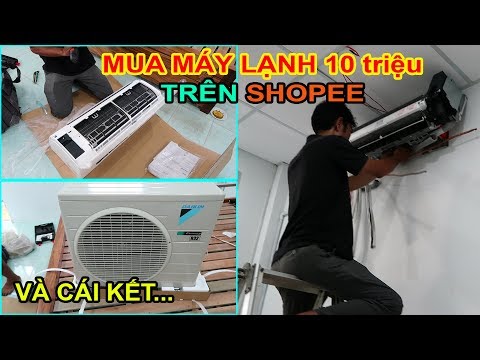 Lần đầu mua Máy Lạnh hơn 10tr trên SHOPEE, LAZADA và cái kết | Daikin 1.5 HP | MUA HÀNG ONLINE