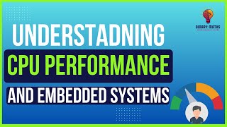 Unit 1 - Systems Architecture, Memory & Storage | 1.2 CPU Performance & Embedded Systems