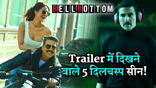 Bell Bottom Trailer 5 Best Scene Akshay Kumar Vaani Kapoor Huma Qureshi Lara Dutta