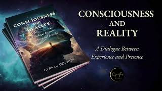 (English) Consciousness and Reality - A Dialogue Between Experience and Presence