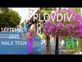 PLOVDIV Walk tour 4 K September 2021