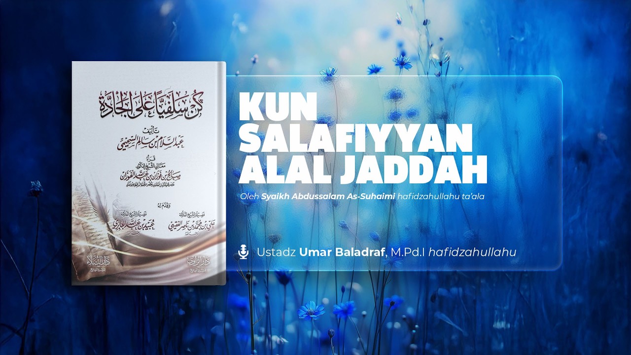 Islam Agama Pertengahan - Ustadz Umar Baladraf, M.Pd.I حفظه الله (Eps.2)