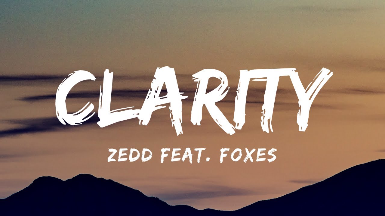 Zedd feat Foxes   Clarity Lyrics