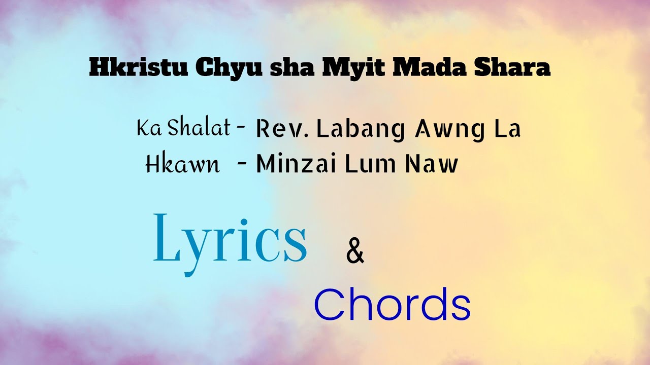 Hkristu Chyu Sha Myit Mada Shara , Lyrics and Chords