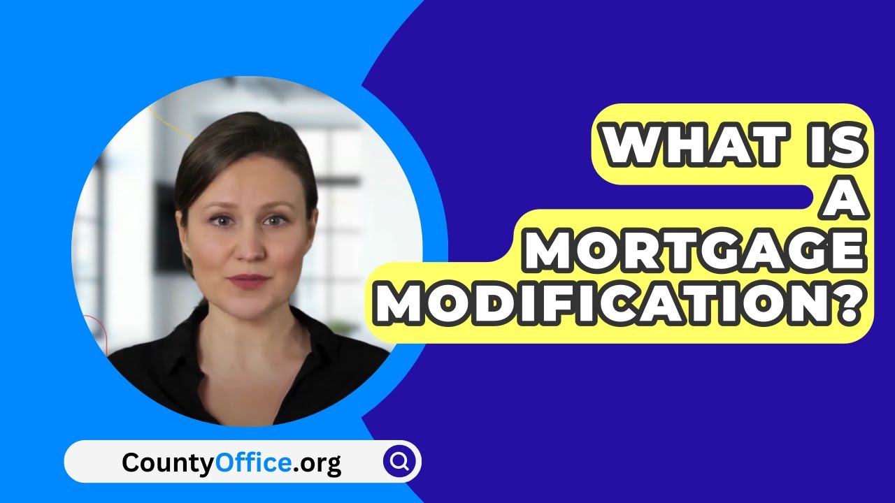 What Is A Mortgage Modification? - CountyOffice.org