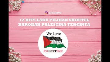 Shoutul Harokah Palestina Tercinta – Full Album Love Palestina