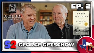 Texas Ten Podcast S2 Episode 2 | George Getschow, Director of the Larry McMurtry Literary Center