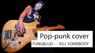YUNGBLUD — KILL SOMEBODY (pop-punk cover)