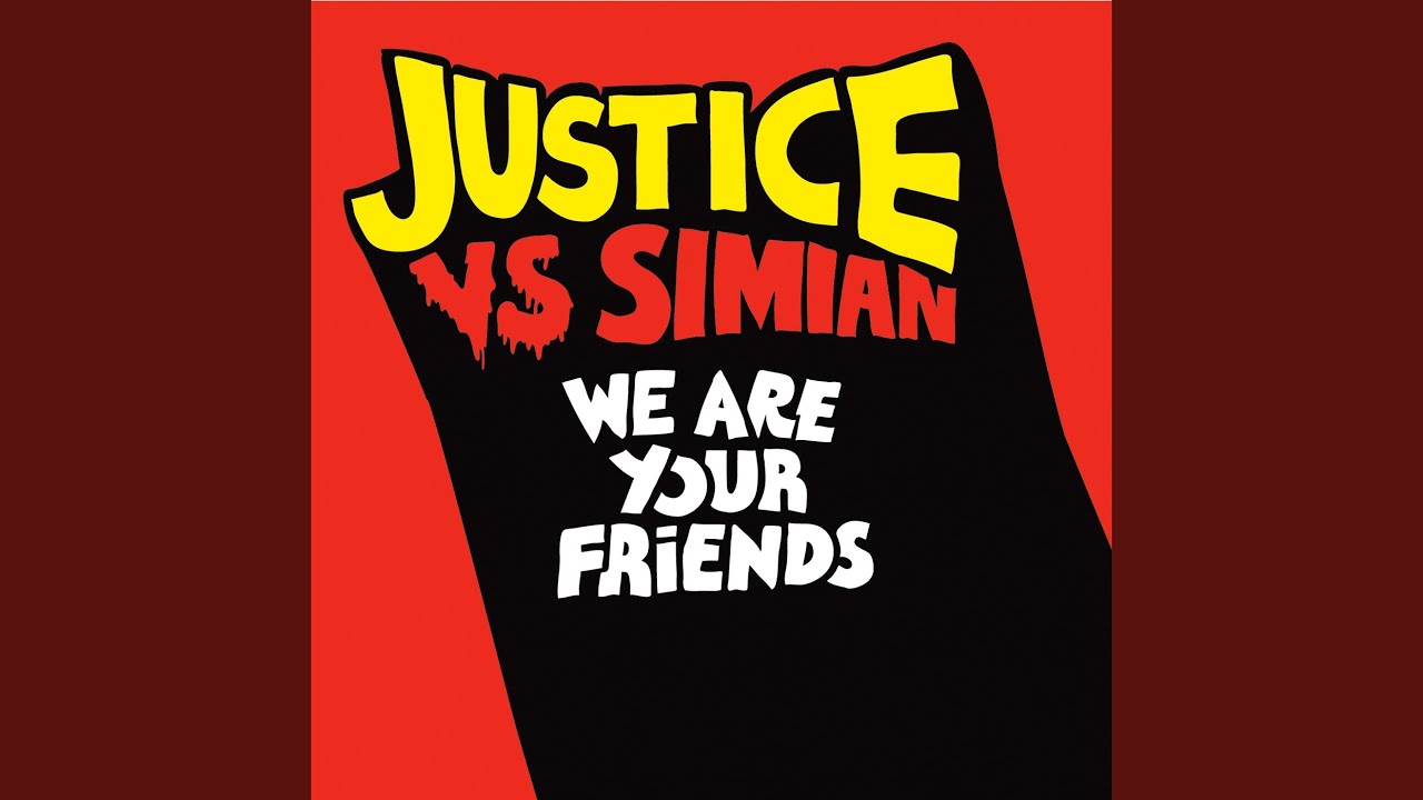 We Are Your Friends Justice Vs Simian Youtube